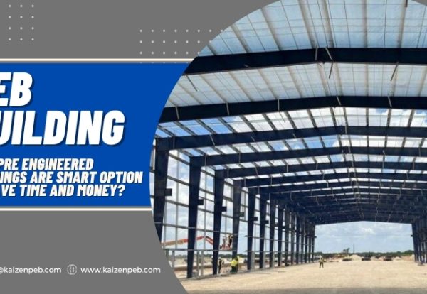 Why Pre Engineered Buildings Are Smart Option to Save Time and Money